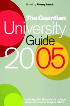 Paperback The 'Guardian' University Guide : What to Study, Where to Study and How to Make Sure You Get There Book