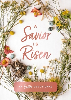 Hardcover A Savior Is Risen: An Easter Devotional Book