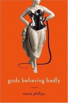 Hardcover Gods Behaving Badly: A Novel Book