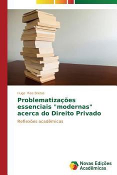 Paperback Problematizações essenciais "modernas" acerca do Direito Privado [Portuguese] Book