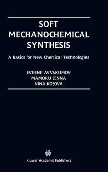 Hardcover Soft Mechanochemical Synthesis: A Basis for New Chemical Technologies Book