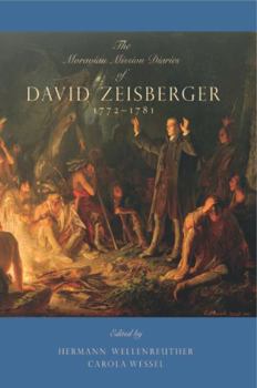 The Moravian Mission Diaries of David Zeisberger: 1772-1781 - Book  of the Max Kade Research Institute: Germans Beyond Europe