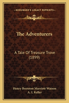 Paperback The Adventurers: A Tale Of Treasure Trove (1899) Book