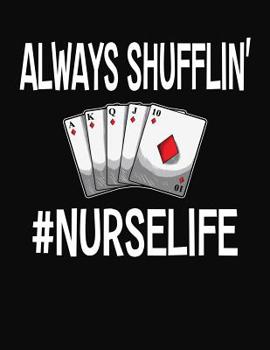 Paperback Always Shufflin' #Nurselife: 2020 Weekly Planning Notebook for Nurses Book