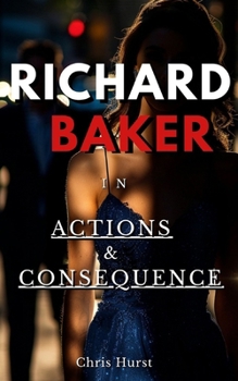 Paperback Actions & Consequence (Richard Baker) Book