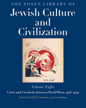 Hardcover The Posen Library of Jewish Culture and Civilization, Volume 8: Crisis and Creativity Between World Wars, 1918-1939 Book