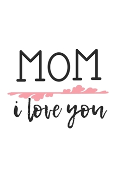 Mom i love you: Graph Paper Notebook 6x9 inches with 120 pages