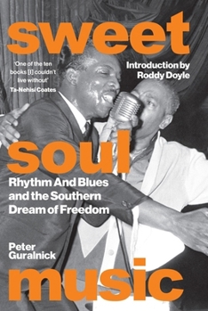 Hardcover Sweet Soul Music: Rhythm and Blues and the Southern Dream of Freedom Book