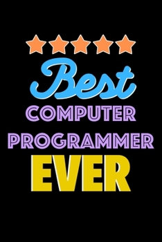 Paperback Best Computer Programmer Evers Notebook - Computer Programmer Funny Gift: Lined Notebook / Journal Gift, 120 Pages, 6x9, Soft Cover, Matte Finish Book