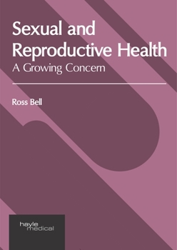 Hardcover Sexual and Reproductive Health: A Growing Concern Book