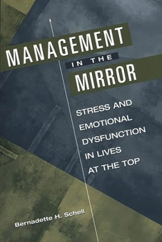 Hardcover Management in the Mirror: Stress and Emotional Dysfunction in Lives at the Top Book