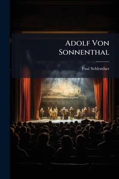 Adolf Von Sonnenthal: Funfzig Jahre Im Wiener Burgtheater, 1856-1906 (1906)
