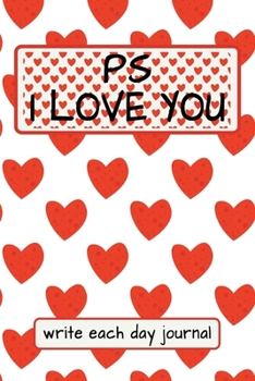 Paperback PS I Love You - Write Each Day Journal: 100 Days of I Love You - I Love You Because Fill in Book - Red Hearts Pattern Cover Book