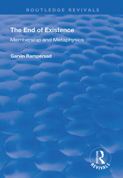 Paperback The End of Existence: Membership and Metaphysics Book