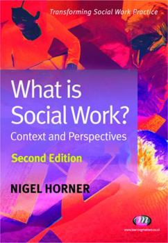 Paperback What Is Social Work?: Context and Perspectives (Second Edition) Book