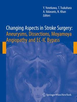 Paperback Changing Aspects in Stroke Surgery: Aneurysms, Dissection, Moyamoya Angiopathy and Ec-IC Bypass Book