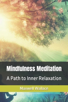 Paperback Mindfulness Meditation: A Path to Inner Relaxation Book