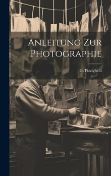 Hardcover Anleitung zur Photographie [German] Book