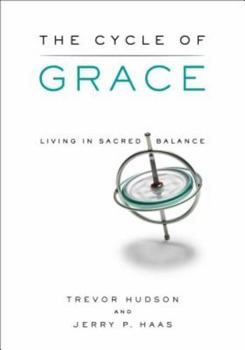Paperback The Cycle of Grace: Living in Sacred Balance Book
