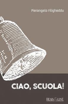 Paperback Ciao, Scuola! [Italian] Book