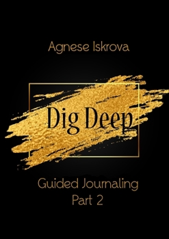 Paperback Dig Deep Guided Journaling Part 2 Book