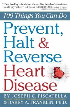 Paperback Prevent, Halt & Reverse Heart Disease: 109 Things You Can Do Book