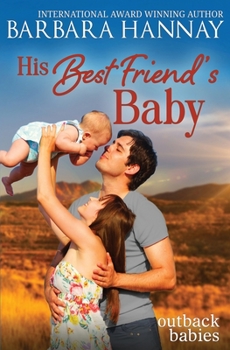 Paperback His Best Friend's Baby (Outback Babies) Book