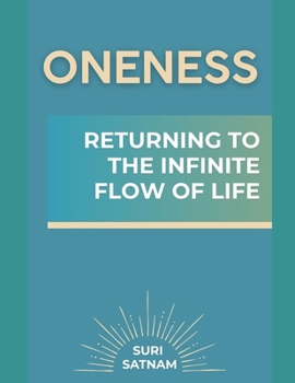 Paperback Oneness: Returning to the Infinite Flow of Life Book