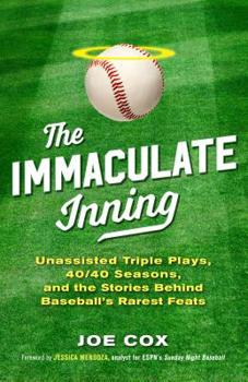 Paperback The Immaculate Inning: Unassisted Triple Plays, 40/40 Seasons, and the Stories Behind Baseball's Rarest Feats Book