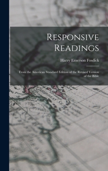 Hardcover Responsive Readings: From the American Standard Edition of the Revised Version of the Bible Book