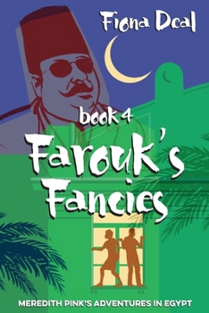 Farouk's Fancies - Book #4 of the Meredith Pink's Adventures in Egypt
