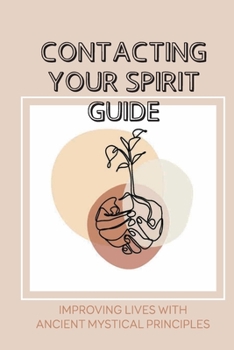 Paperback Contacting Your Spirit Guide: Improving Lives With Ancient Mystical Principles: Personality Development Stages Book