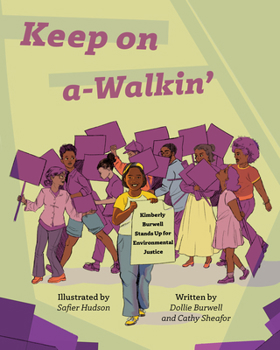 Paperback Keep on A-Walkin': Kimberly Burwell Stands Up for Environmental Justice Book