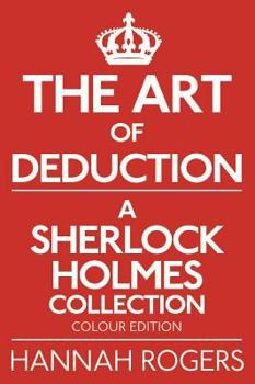 Paperback The Art of Deduction - A Sherlock Holmes Collection - Colour Edition Book