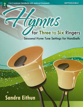 Paperback Hymns for Three to Six Ringers: Seasonal Hymn Tune Settings for Handbells Book