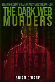 The Dark Web Murders - Book #4 of the Inspector Sheehan Mysteries