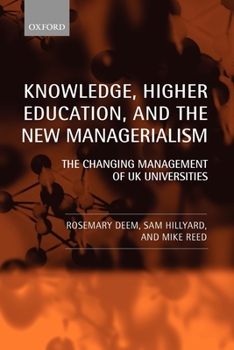 Paperback Knowledge, Higher Education, and the New Managerialism the Changing Management of UK Universities (Paperback) Book