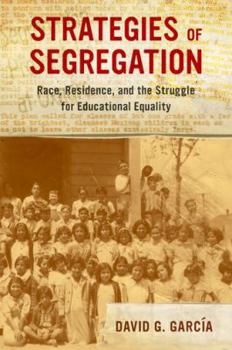 Hardcover Strategies of Segregation: Race, Residence, and the Struggle for Educational Equality Volume 47 Book