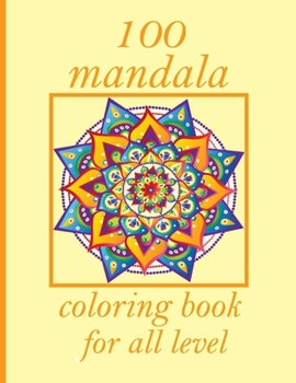 Paperback 100 mandala coloring book for all level: 100 Magical Mandalas An Adult Coloring Book with Fun, Easy, and Relaxing Mandalas Book