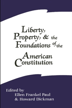 Liberty, Property and the Foundations of the American Constitution (Suny Series in the Constitution and Economic Rights)