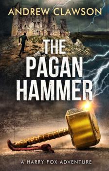 The Pagan Hammer: Harry Fox Adventure Book 5
