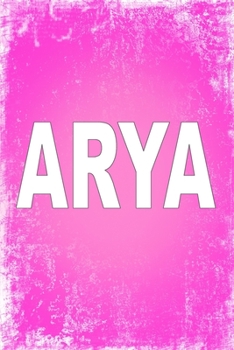 Arya: 100 Pages 6" X 9" Personalized Name on Journal Notebook