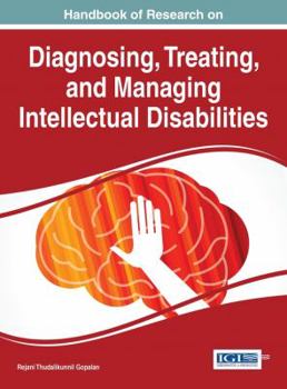 Hardcover Handbook of Research on Diagnosing, Treating, and Managing Intellectual Disabilities Book