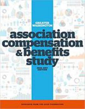 Paperback Greater Washington Association Compensation & Benefits Study, 2016 - 2017 Edition Book