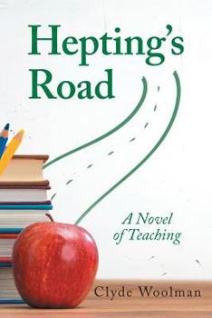 Paperback Hepting's Road: A Novel of Teaching Book