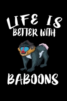 Paperback Life Is Better With Baboons: Animal Nature Collection Book