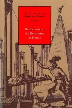 Selected Works of Edmund Burke: Reflections on the Revolution in France v. 2