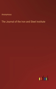Hardcover The Journal of the Iron and Steel Institute Book