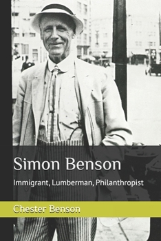 Simon Benson: Immigrant, Lumberman, Philanthropist