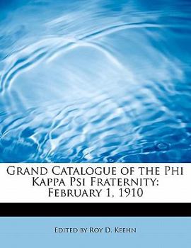 Grand Catalogue of the Phi Kappa Psi Fraternity : February 1 1910